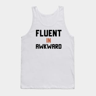 Fluent In Awkward Tank Top